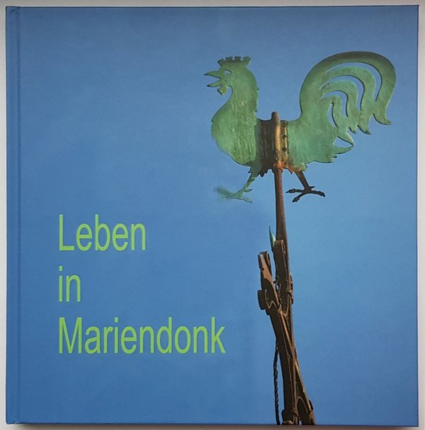 Leben in Mariendonk (Ein Buch von unserem Leben als benediktinische Gemeinschaft)
